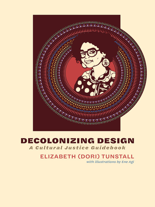 Title details for Decolonizing Design by Elizabeth (Dori) Tunstall - Available